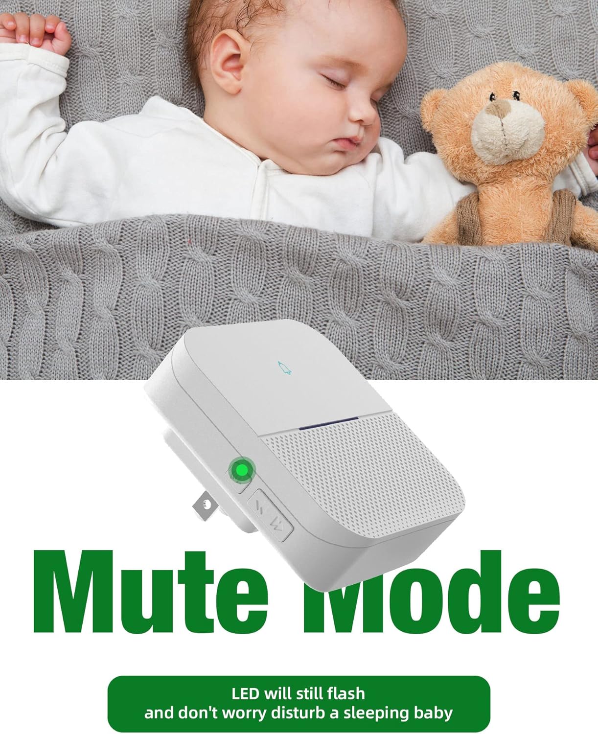 Mute mode

LED will still flash and don't worry disturb a sleeping baby