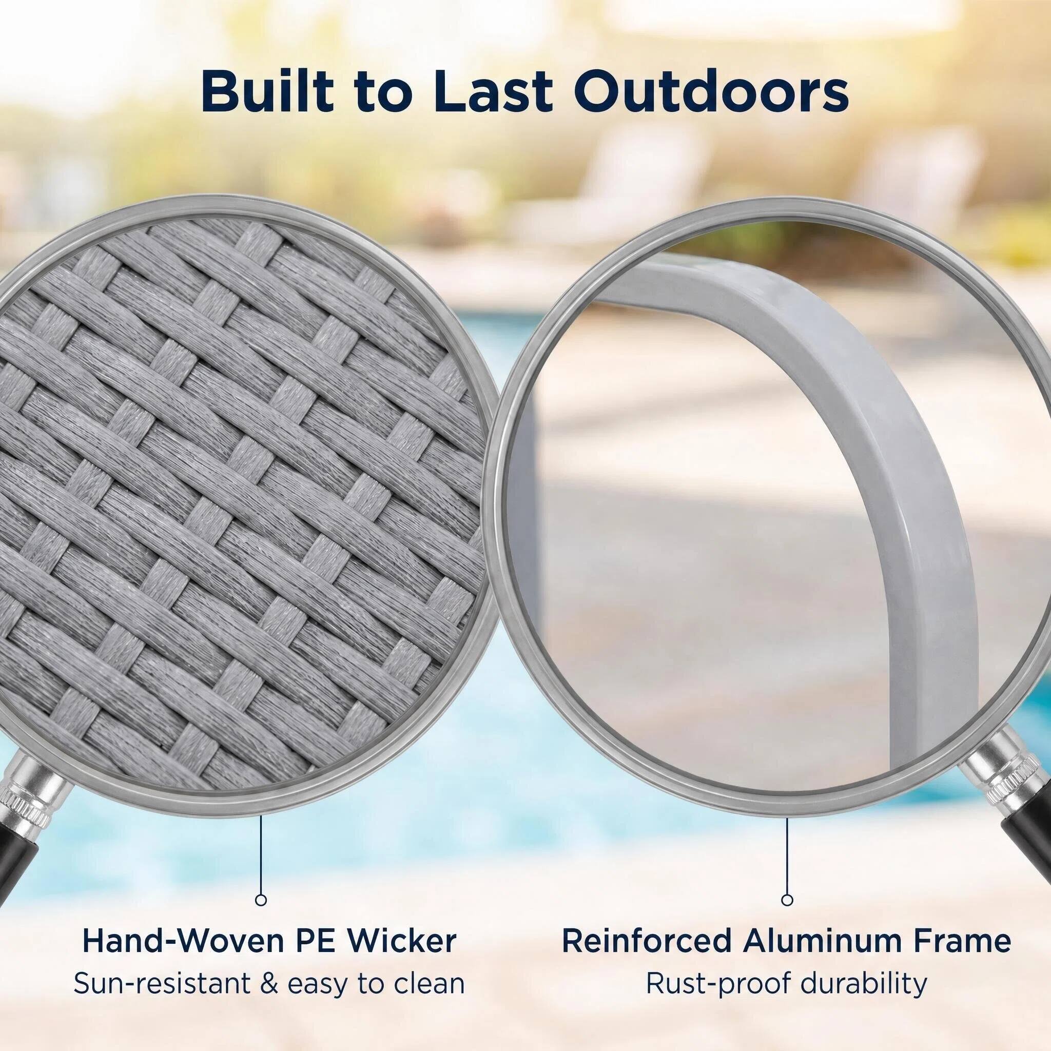 Built to Last Outdoors

Hand-Woven PE Wicker
Sun-resistant & easy to clean

Reinforced Aluminum Frame
Rust-proof durability