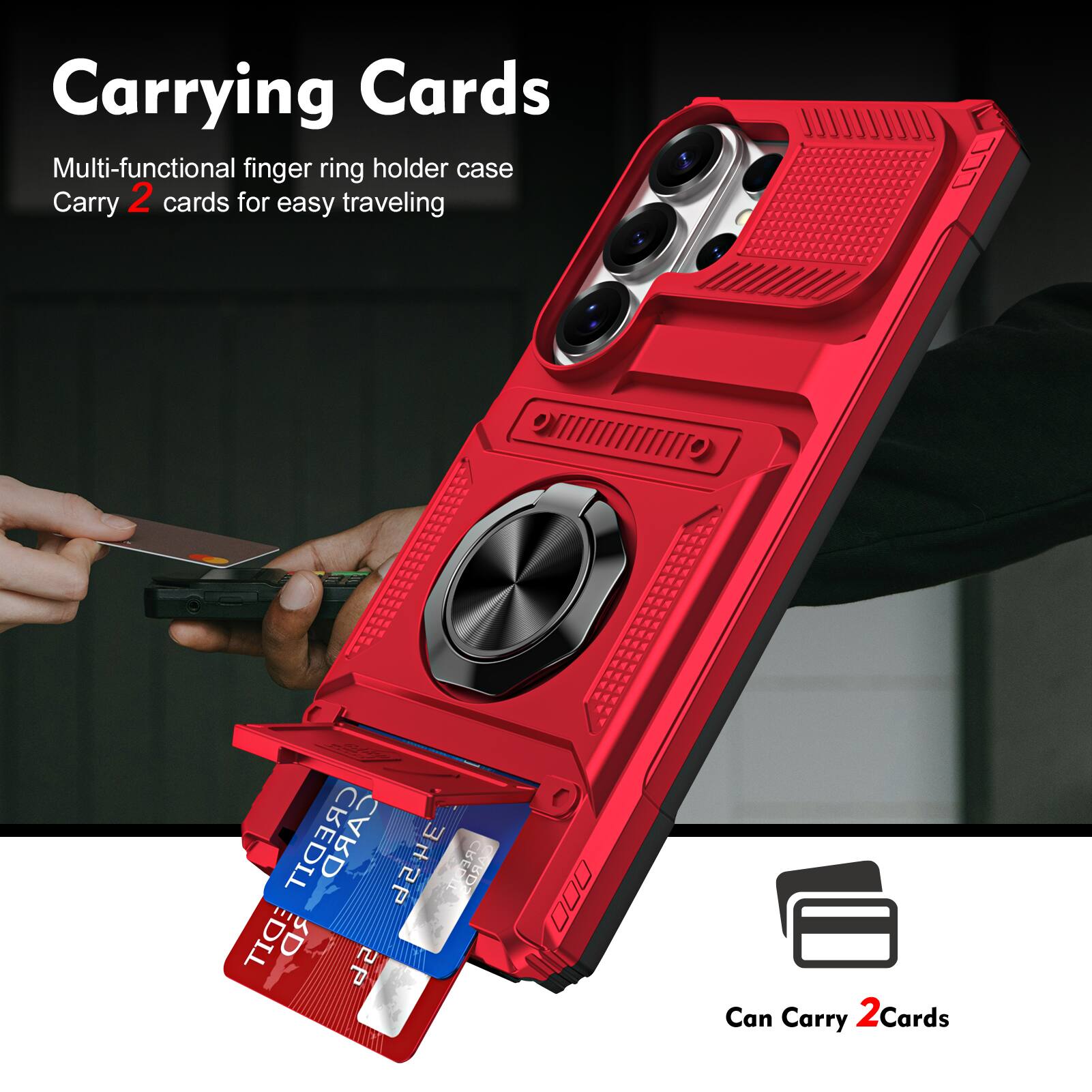 Carrying Cards  
Multi-functional finger ring holder case  
Carry 2 cards for easy traveling  

777 CARD H G8a 2P EDIT RD 2P S  

Can Carry 2 Cards