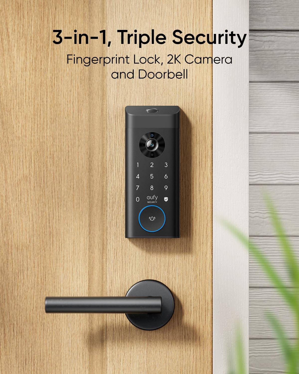 3-in-1, Triple Security Fingerprint Lock, 2K Camera and Doorbell
1 2 3 4 5 6 7 8 cufy SECURITY 9 0