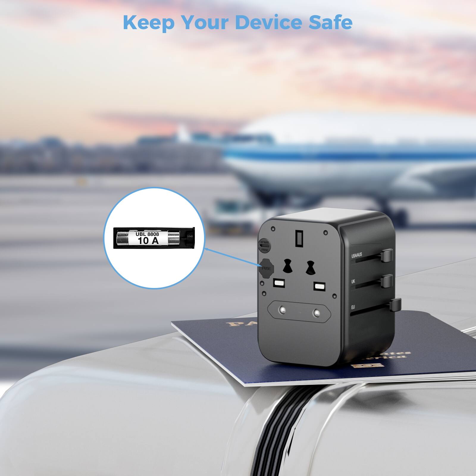 Keep Your Device Safe  
UBL 808 10 A - TIAN E 4 - PET