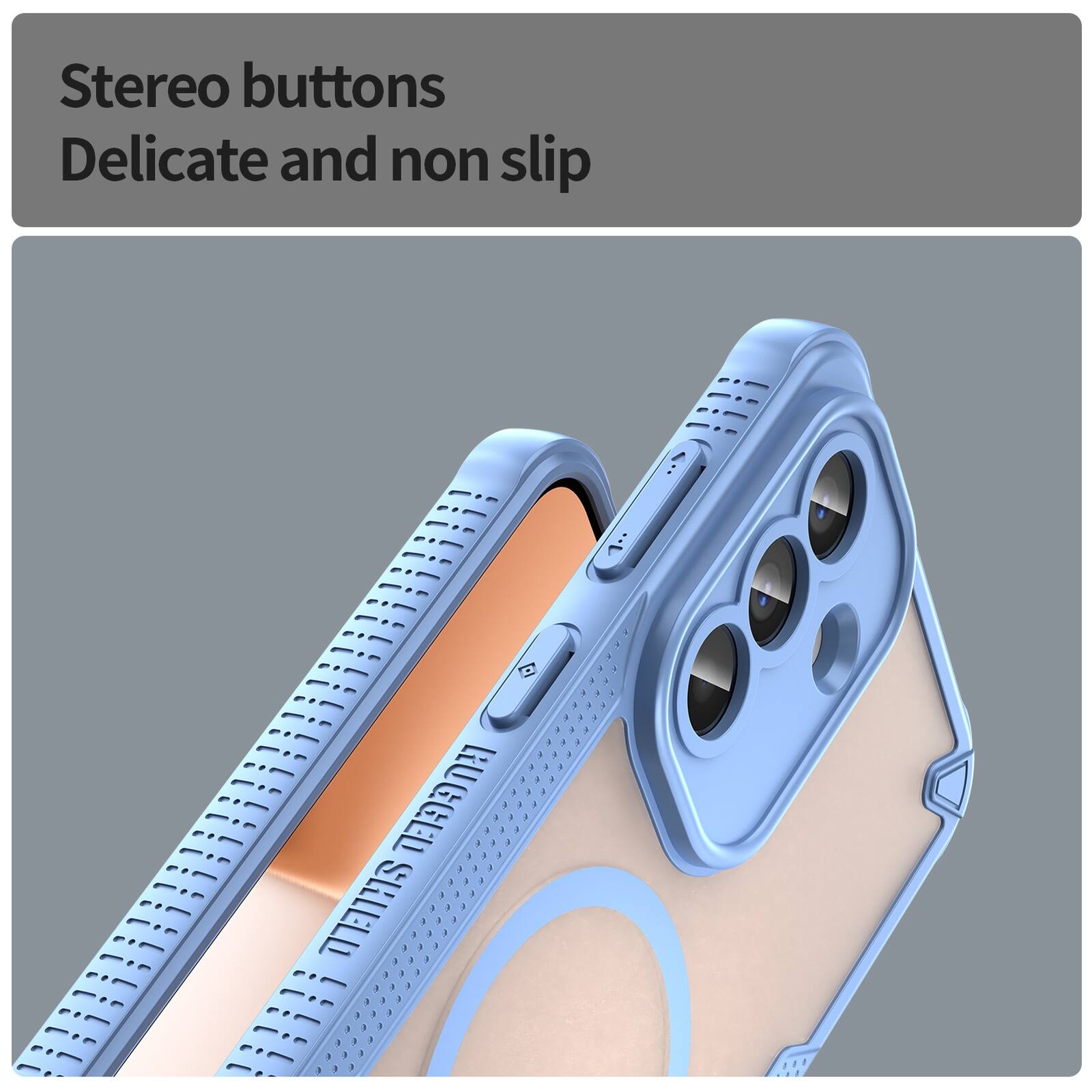 Stereo buttons  
Delicate and non slip