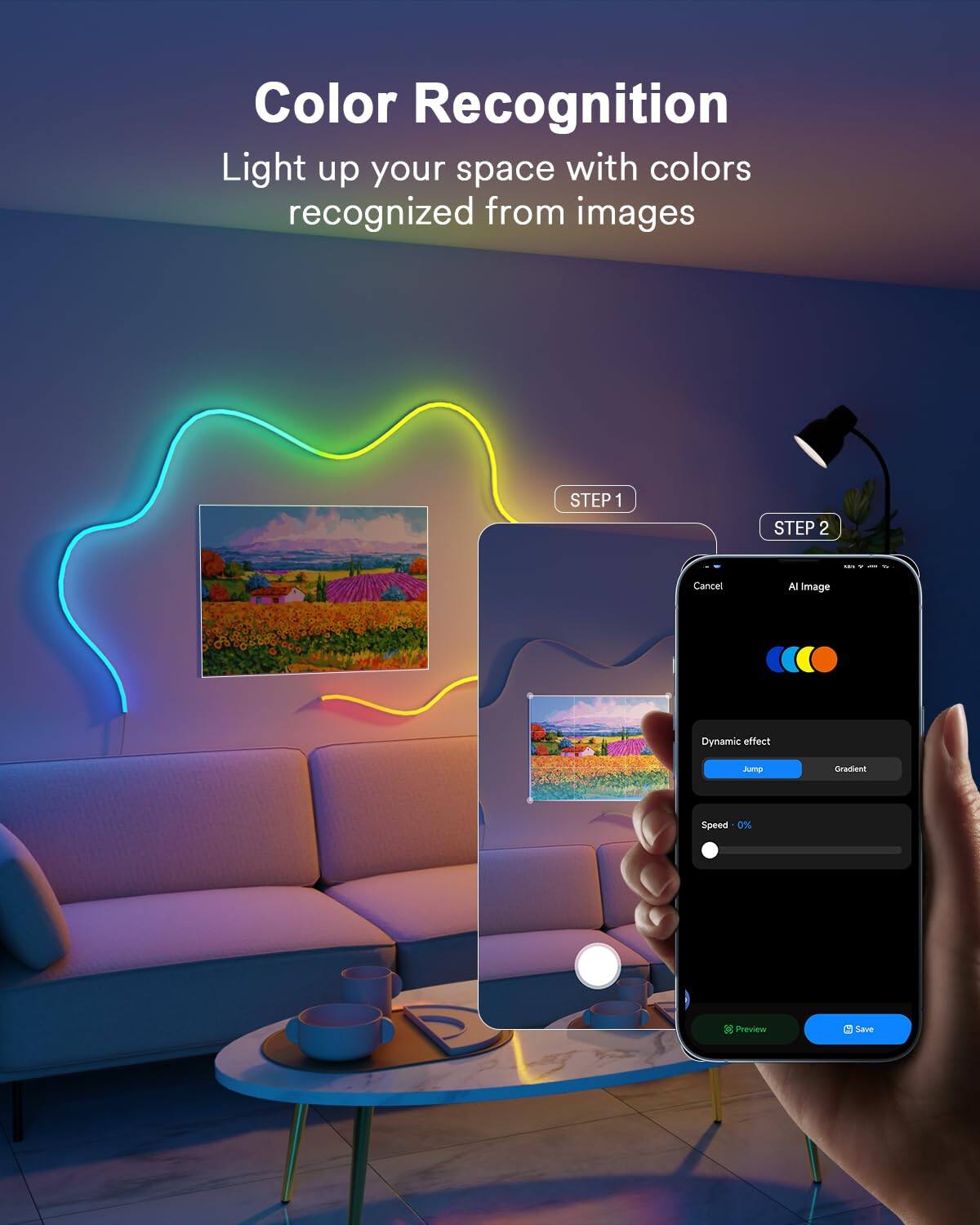 Color Recognition  
Light up your space with colors recognized from images  

STEP 1  
STEP 2  

Cancel  
AI Image  

Dynamic effect  
Jump  
Gradient  

Speed 0%  

Preview  
Save