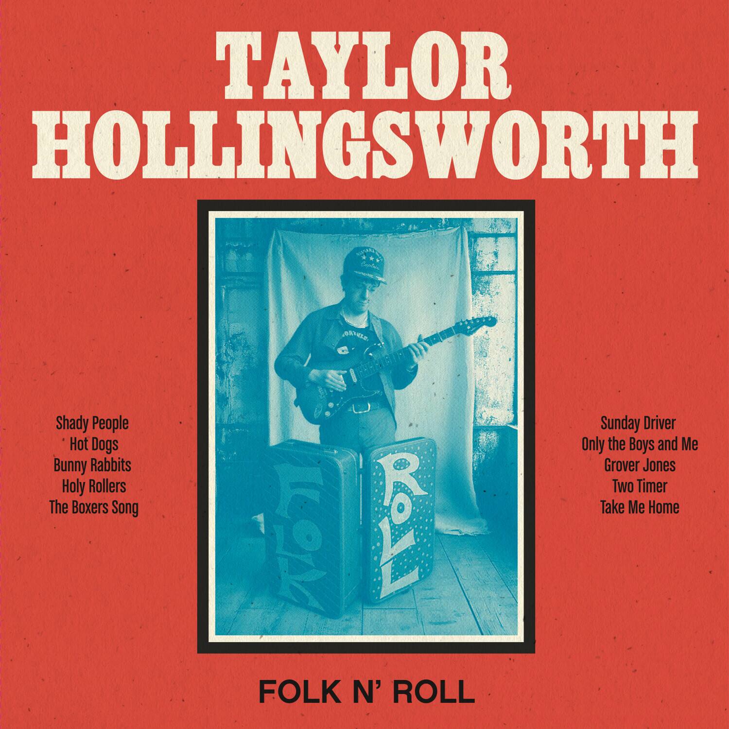 TAYLOR HOLLINGSWORTH

Shady People  
Hot Dogs  
Bunny Rabbits  
Holy Rollers  
The Boxers Song

Sunday Driver  
Only the Boys and Me  
Grover Jones  
Two Timer  
Take Me Home

FOLK N' ROLL