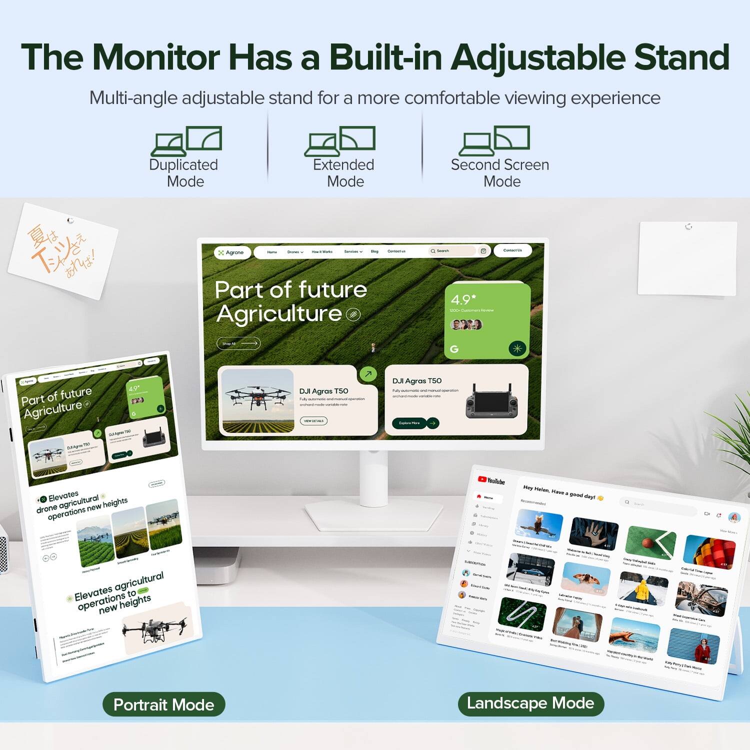 The Monitor Has a Built-in Adjustable Stand

Multi-angle adjustable stand for a more comfortable viewing experience

- Duplicated Mode
- Extended Mode
- Second Screen Mode

Part of future Agriculture - 4.9* -.- - G

Part of future Agriculture

DJI Agras TSO

Elevates agricultural drone to new heights

Elevates agricultural operations to new heights

Portrait Mode

Landscape Mode
