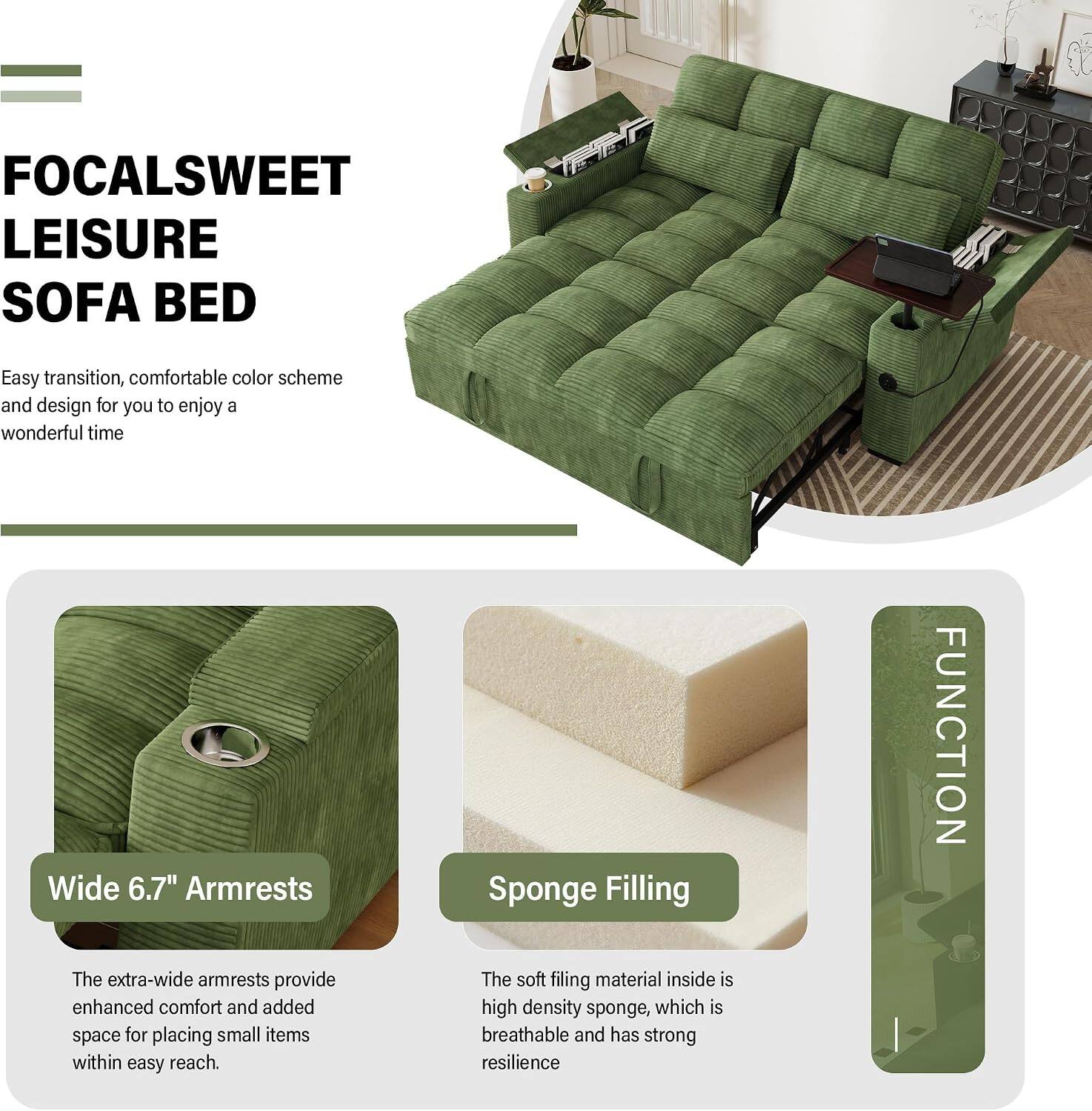 FOCAL SWEET LEISURE SOFA BED

Easy transition, comfortable color scheme and design for you to enjoy a wonderful time

Wide 6.7" Armrests
The extra-wide armrests provide enhanced comfort and added space for placing small items within easy reach.

Sponge Filling
The soft filling material inside is high density sponge, which is breathable and has strong resilience