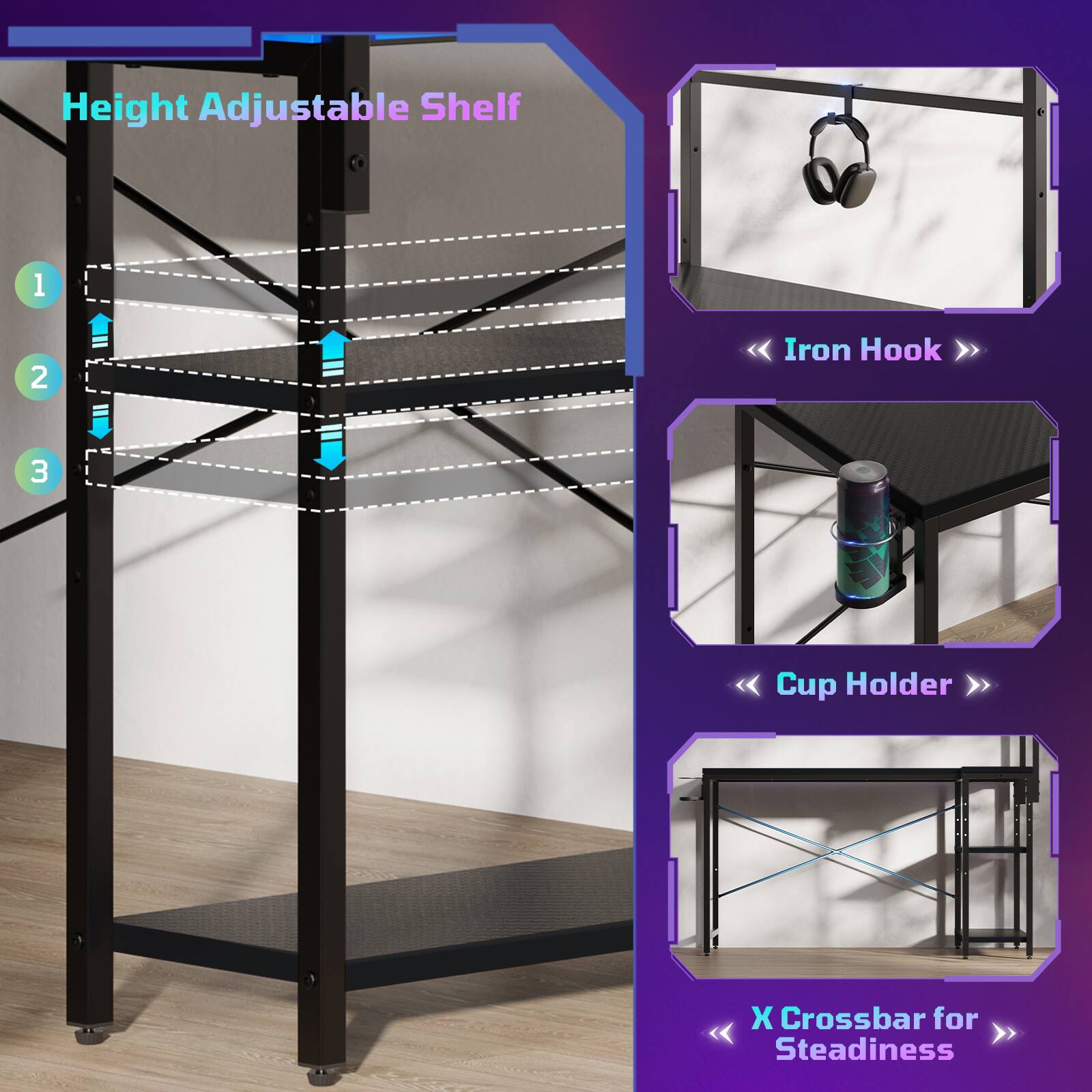 Height Adjustable Shelf  
1. Iron Hook  
2. Cup Holder  
3. X Crossbar for Steadiness