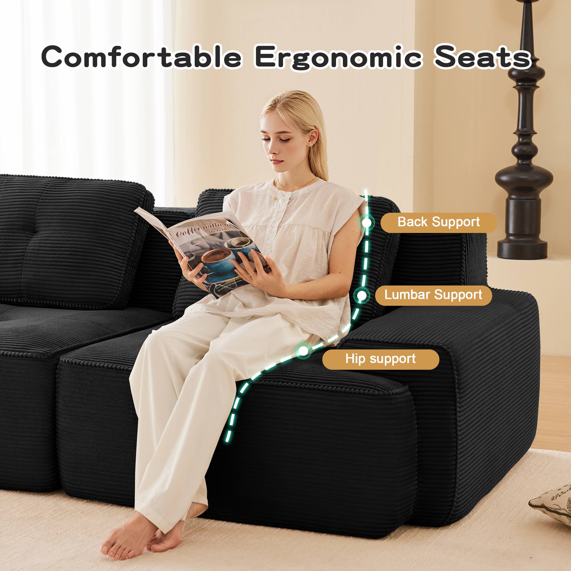 Comfortable Ergonomic Seats

- Back Support
- Lumbar Support
- Hip Support