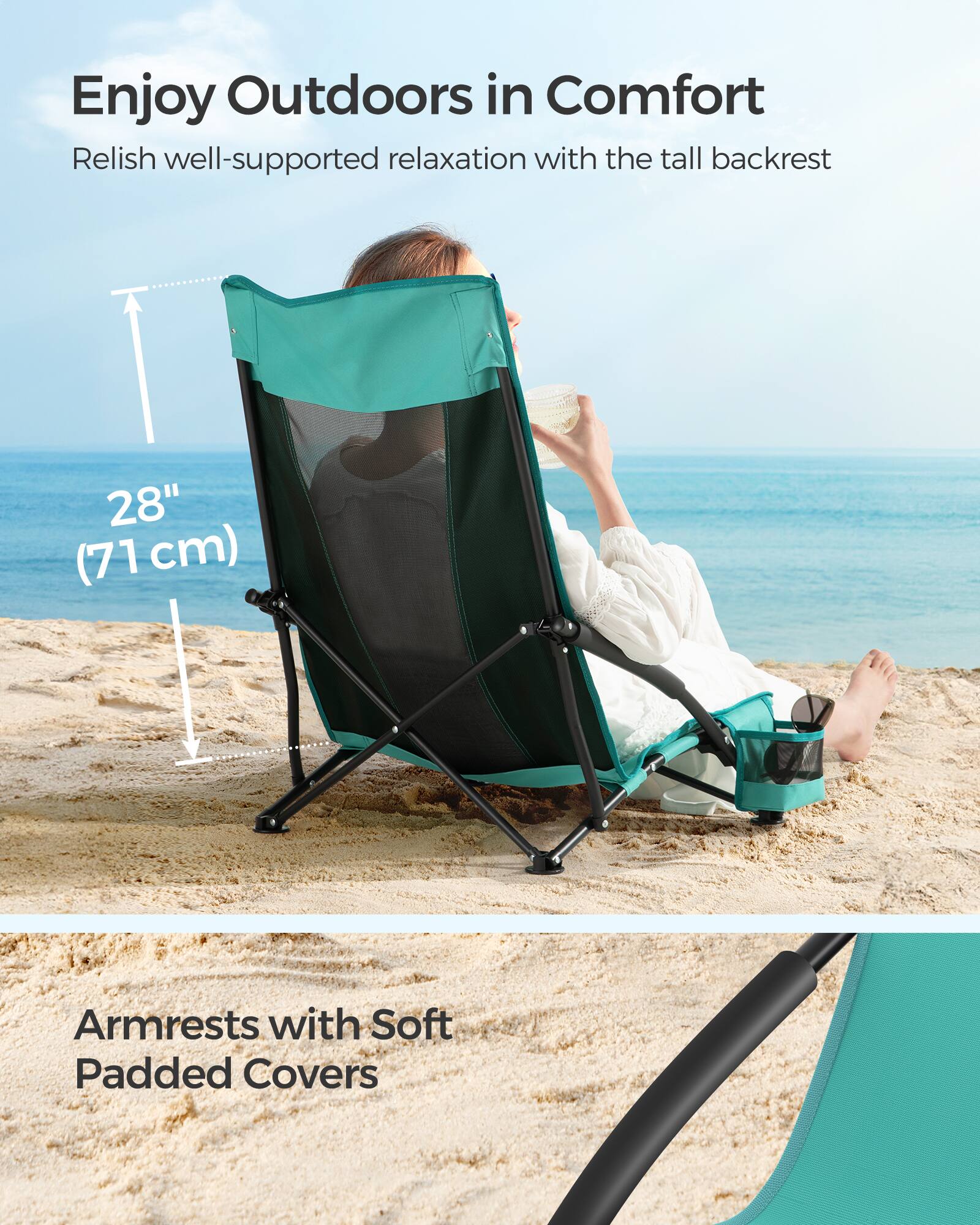 Enjoy Outdoors in Comfort

Relish well-supported relaxation with the tall backrest

28" (71 cm)

Armrests with Soft Padded Covers