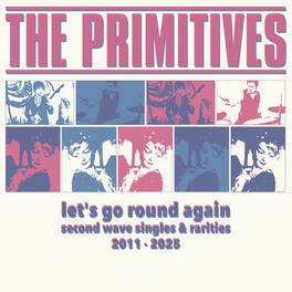 The Primitives - Let's Go Round Again - Second Wave Singles & Rarities 2011-2025 - VINYL LP