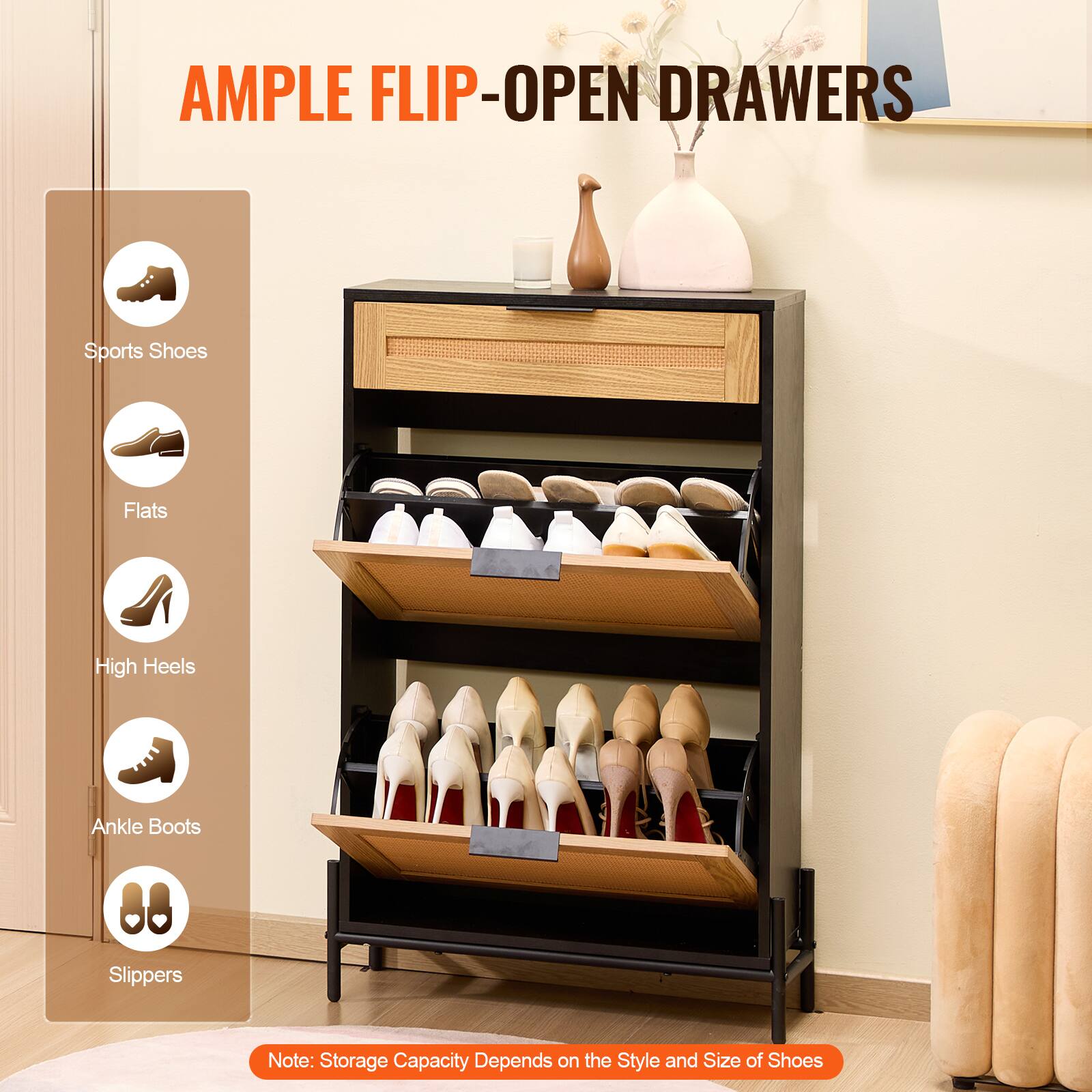 AMPLE FLIP-OPEN DRAWERS

- Sports Shoes
- Flats
- High Heels
- Ankle Boots
- Slippers

Note: Storage Capacity Depends on the Style and Size of Shoes