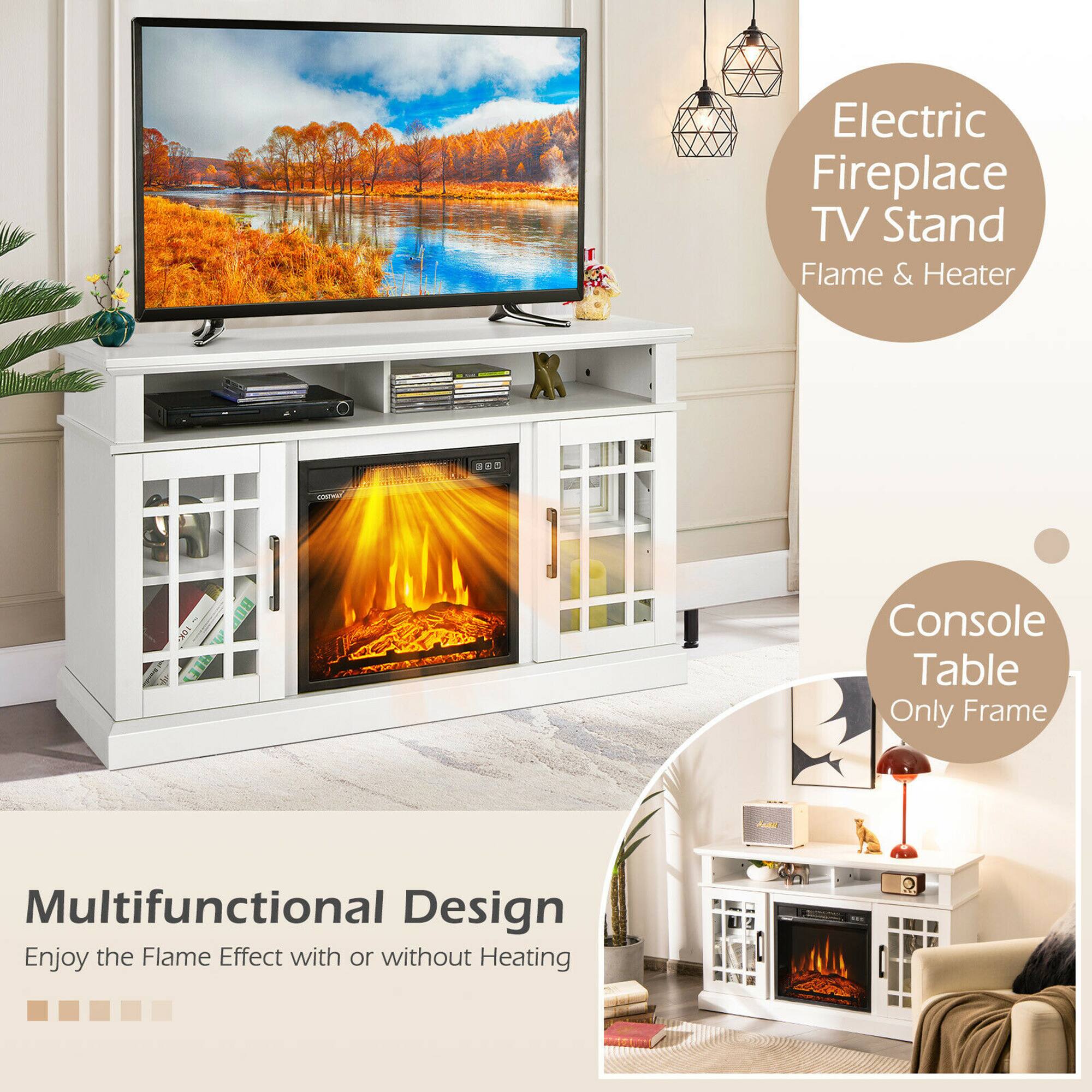 Electric Fireplace TV Stand  
Flame & Heater  

Console Table Only Frame  

Multifunctional Design  
Enjoy the Flame Effect with or without Heating