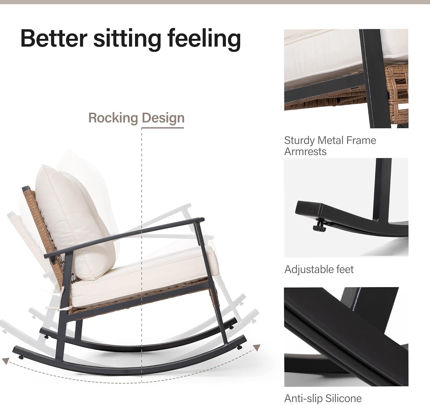 Better sitting feeling

- Rocking Design
- Sturdy Metal Frame Armrests
- Adjustable feet
- Anti-slip Silicone