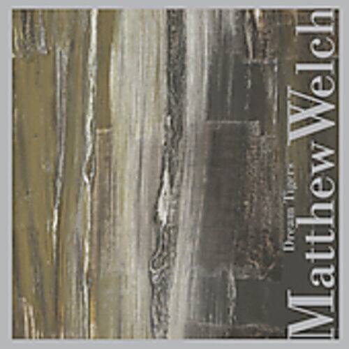 Matthew Welch - Dream Tigers   - COMPACT DISCS [CD] price history on PriceWatchPro