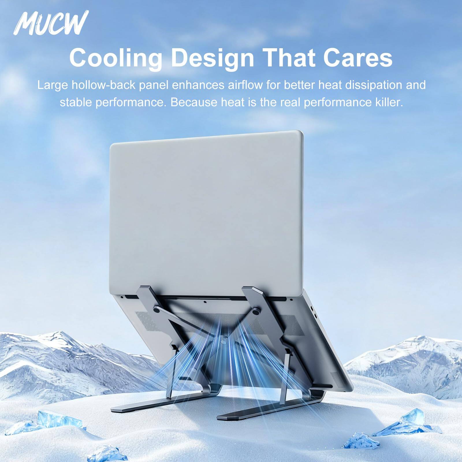 MUCW Cooling Design That Cares  
Large hollow-back panel enhances airflow for better heat dissipation and stable performance. Because heat is the real performance killer.