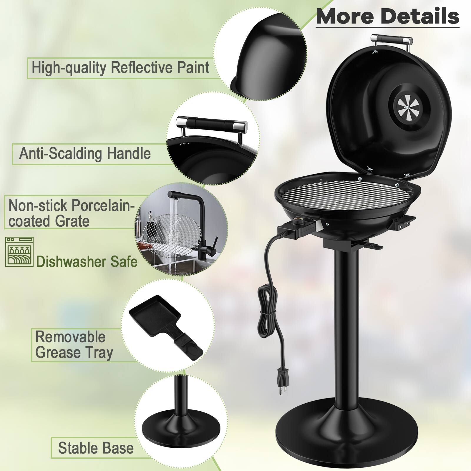 More Details

High-quality Reflective Paint
Anti-Scalding Handle
Non-stick Porcelain-coated Grate
Dishwasher Safe
Removable Grease Tray
Stable Base