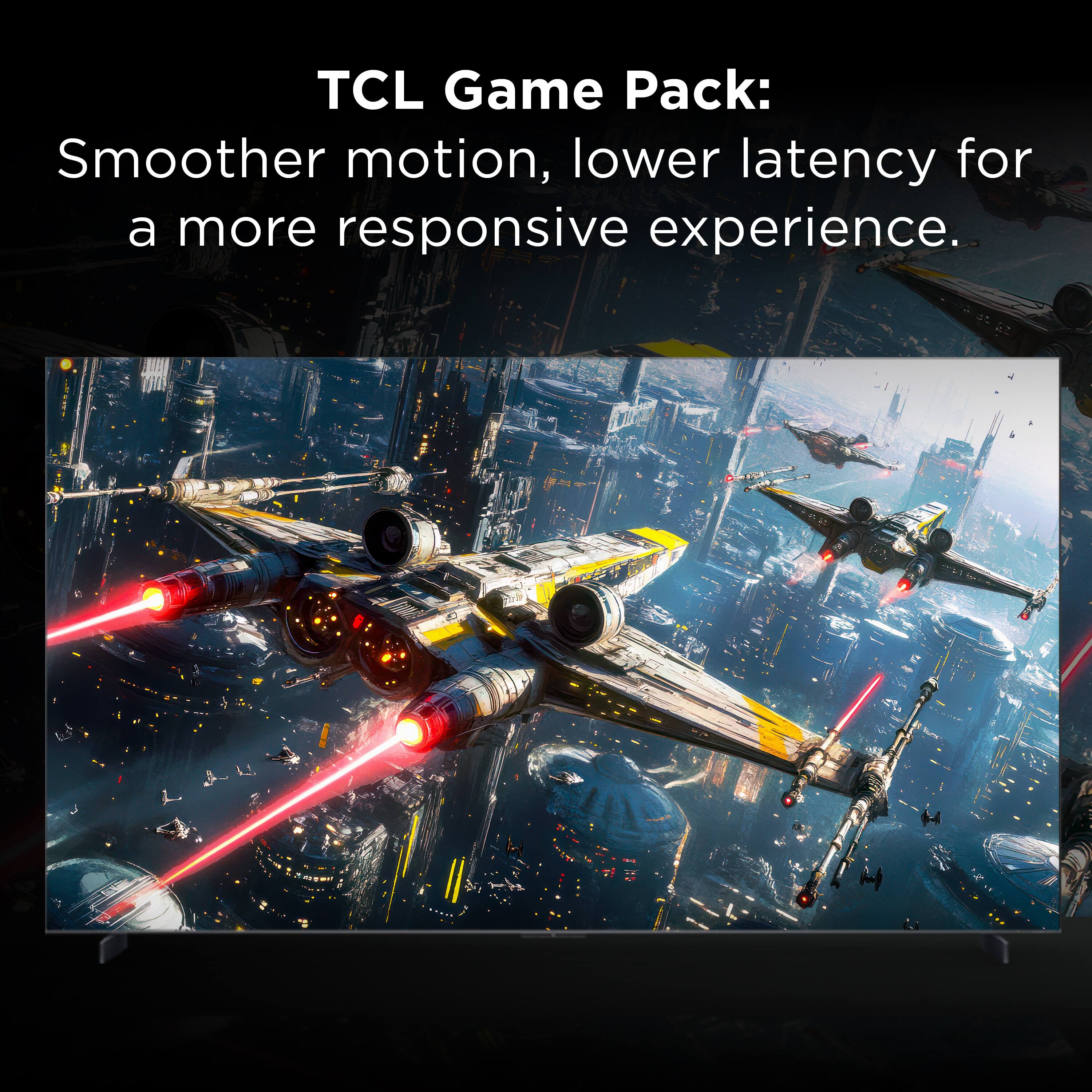 TCL Game Pack: Smoother motion, lower latency for a more responsive experience.