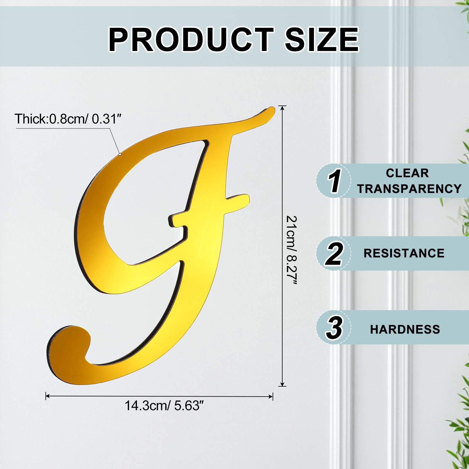 PRODUCT SIZE  
Thick: 0.8cm / 0.31"  
CLEAR  
1  
TRANSPARENCY  
21cm / 8.27"  
2  
RESISTANCE  
14.3cm / 5.63"  
3  
HARDNESS