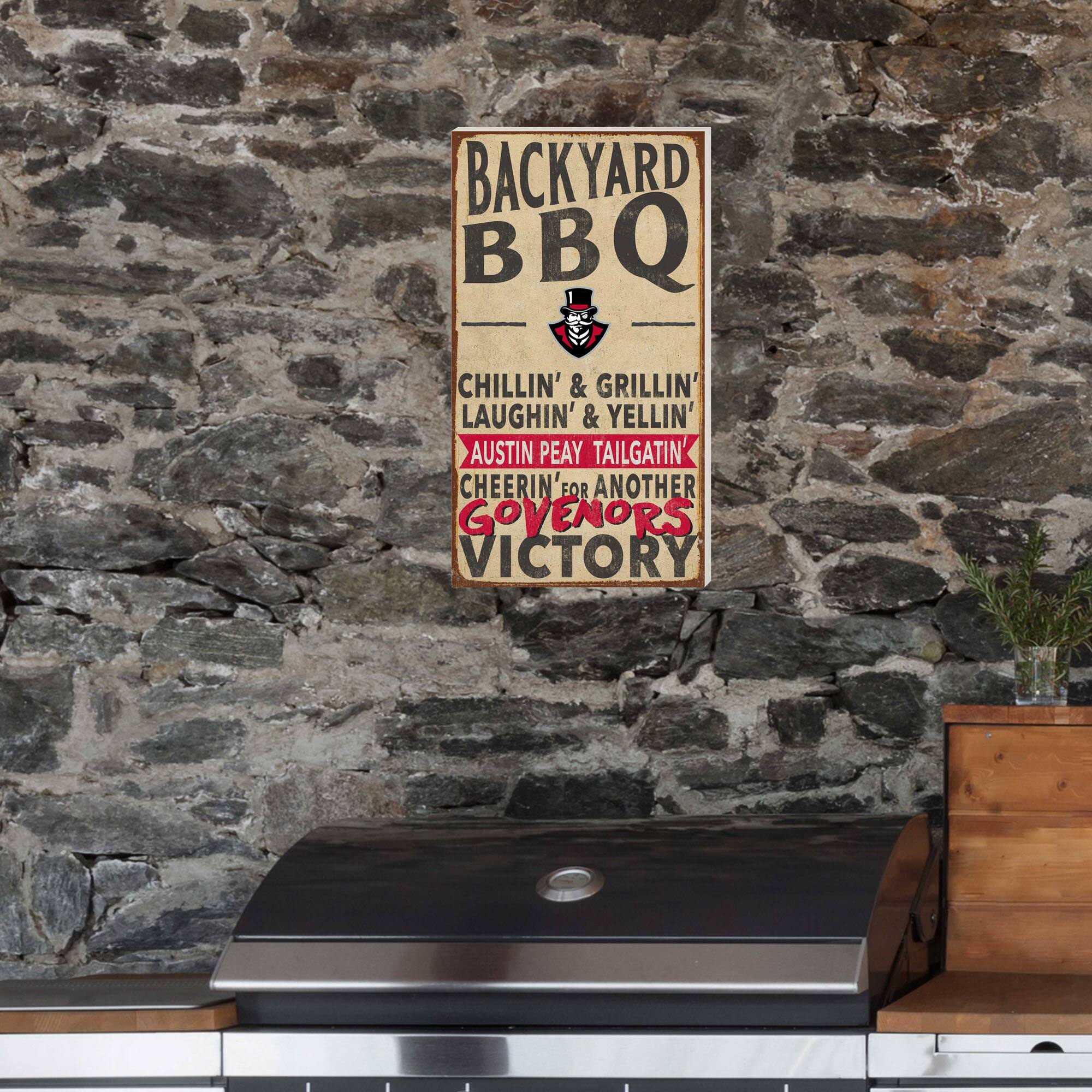 BACKYARD BBQ  
CHILLIN' & GRILLIN'  
LAUGHIN' & YELLIN'  
AUSTIN PEAY TAILGATIN'  
CHEERIN' FOR ANOTHER  
GOVERNORS VICTORY