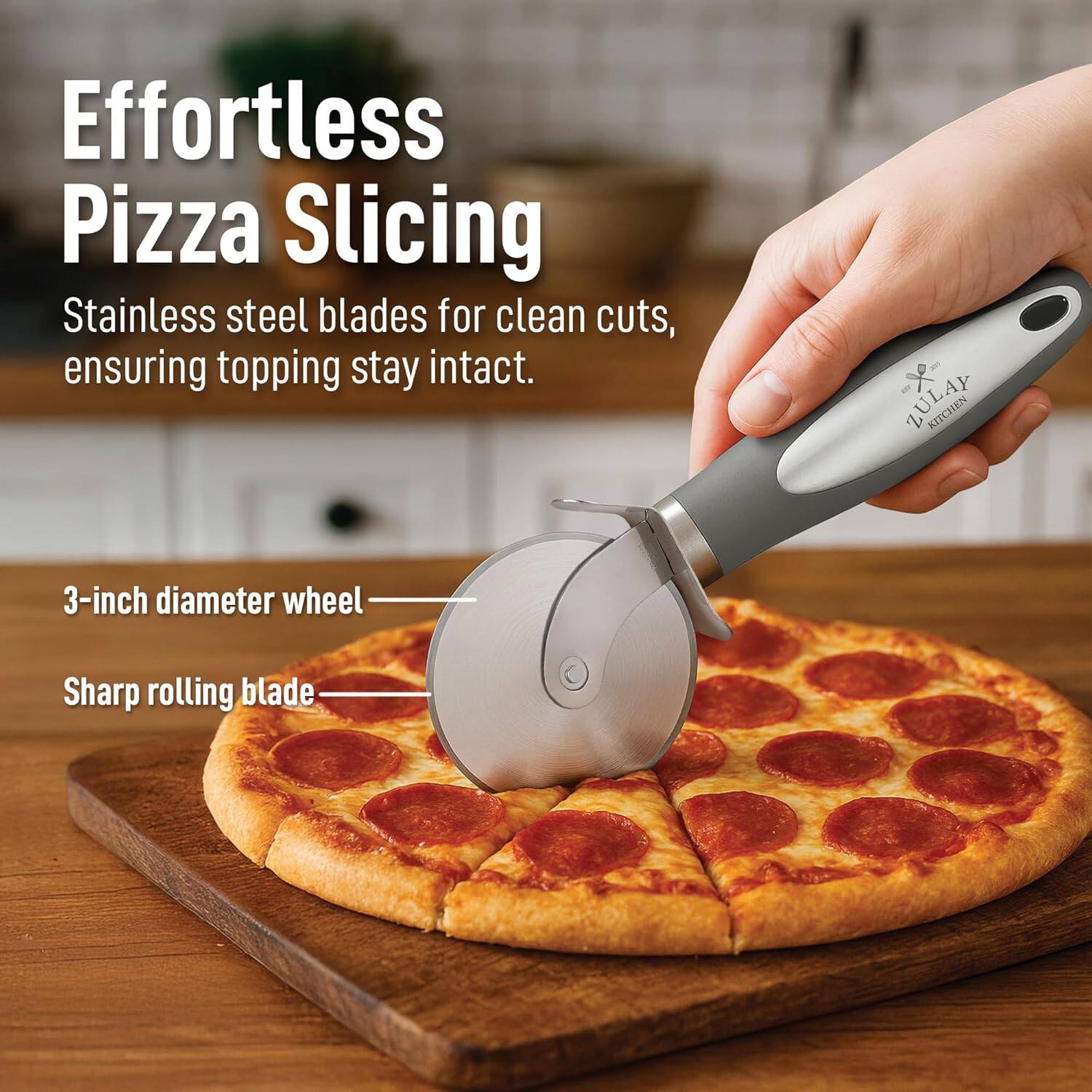 Effortless Pizza Slicing

Stainless steel blades for clean cuts, ensuring topping stay intact.

3-inch diameter wheel

Sharp rolling blade