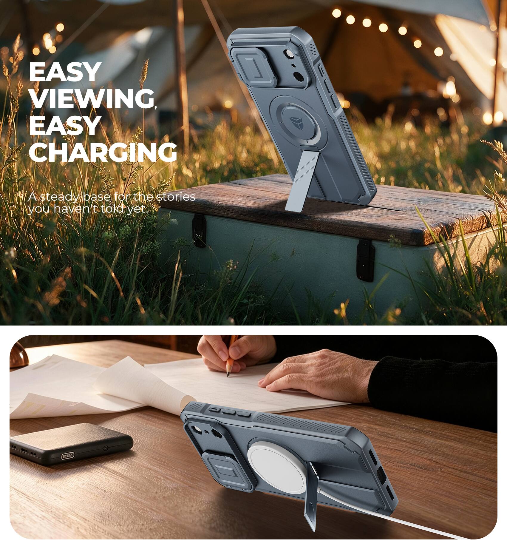 EASY VIEWING, EASY CHARGING

A steady base for the stories you haven't told yet.
