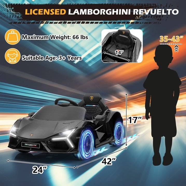 LICENSED LAMBORGHINI REVUELTO

- Maximum Weight: 66 lbs
- Suitable Age: 3+ Years

Dimensions:
- Length: 42"
- Width: 24"
- Height: 17"
- Seat Height: 14"
- Seat Width: 35-43"