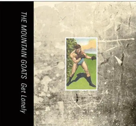 THE MOUNTAIN GOATS
Get Lonely