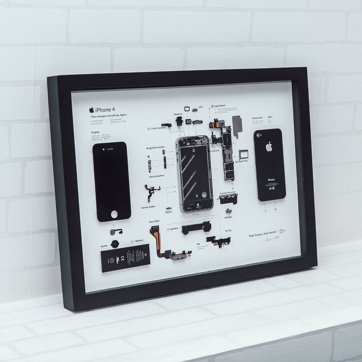 iPhone 4  
"This changes everything. Again."  
First announced September 1, 2010  
Display  
Front Camera  
Rear Camera  
Rearlight Switch  
Volume Button  
Speaker  
Flex Cable  
Dome  
Sensor Cable  
Battery  
Home  
Lock  
SIM Card Tray  
Wing  
Dimensions  
More  
Stay hungry, Stay foolish.  
Steve Jobs