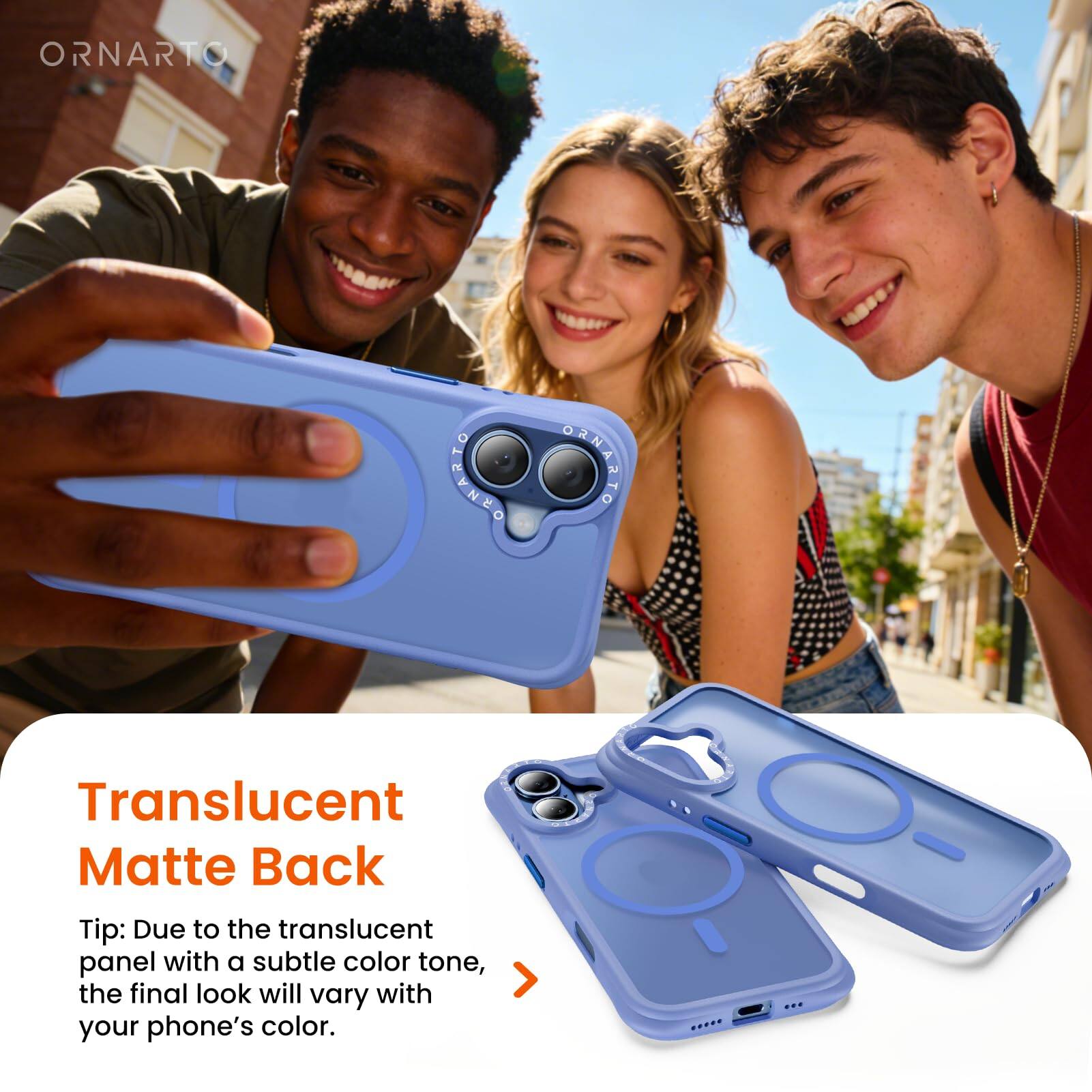Translucent Matte Back

Tip: Due to the translucent panel with a subtle color tone, the final look will vary with your phone's color.