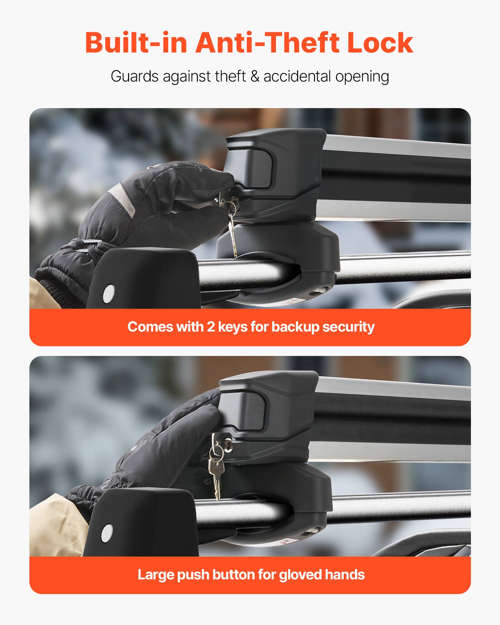 Built-in Anti-Theft Lock  
Guards against theft & accidental opening  

- Comes with 2 keys for backup security  
- Large push button for gloved hands