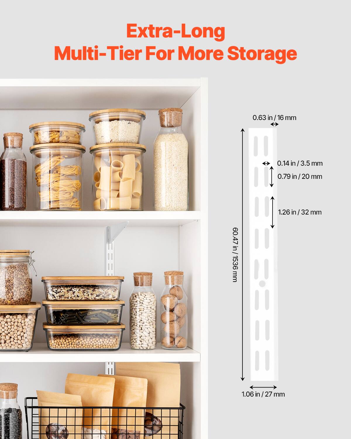 Extra-Long Multi-Tier For More Storage

0.63 in / 16 mm  
0.14 in / 3.5 mm  
0.79 in / 20 mm  
1.26 in / 32 mm  
1.06 in / 27 mm  

60.47 in / 1536 mm