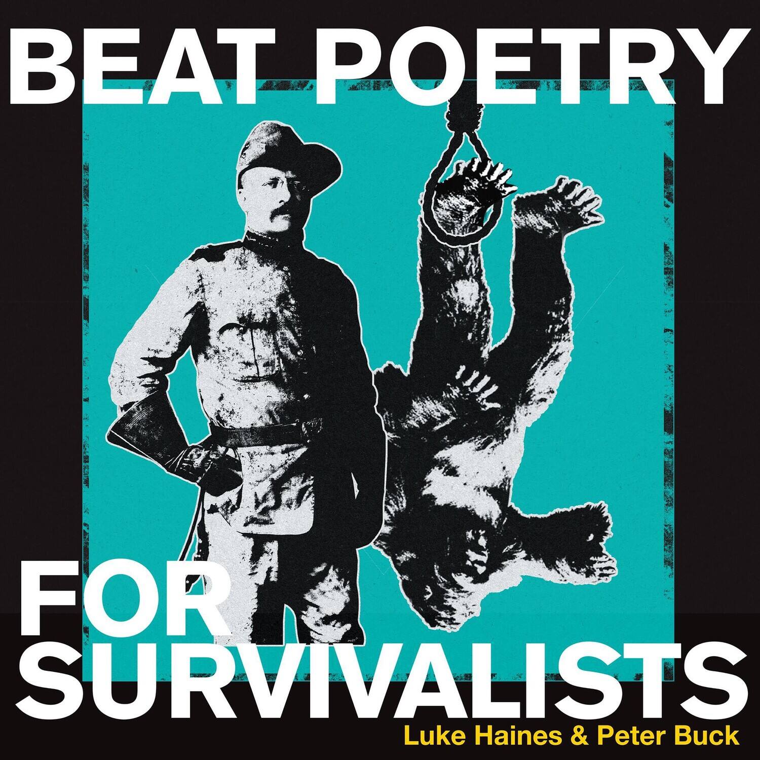 Haines,Luke / Buck,Peter - Beat Poetry For Survivalists  - VINYL LP