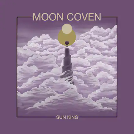 MOON COVEN
SUN KING