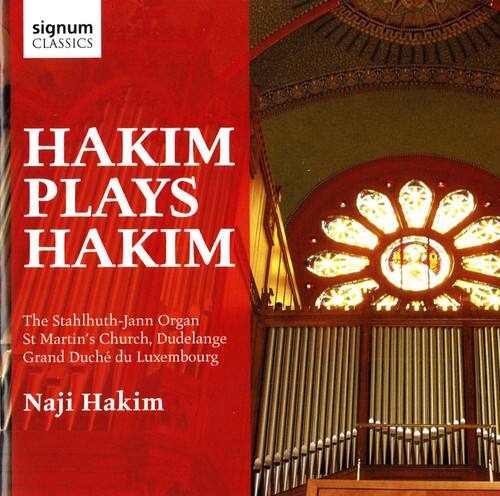 signum CLASSICS

HAKIM PLAYS HAKIM

The Stahlhuth-Jann Organ  
St Martin's Church, Dudelange  
Grand Duché du Luxembourg

Naji Hakim