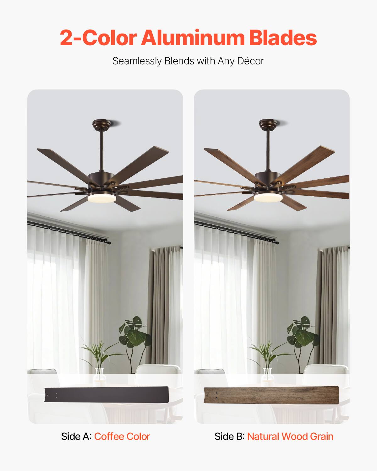 2-Color Aluminum Blades  
Seamlessly Blends with Any Décor  

Side A: Coffee Color  
Side B: Natural Wood Grain