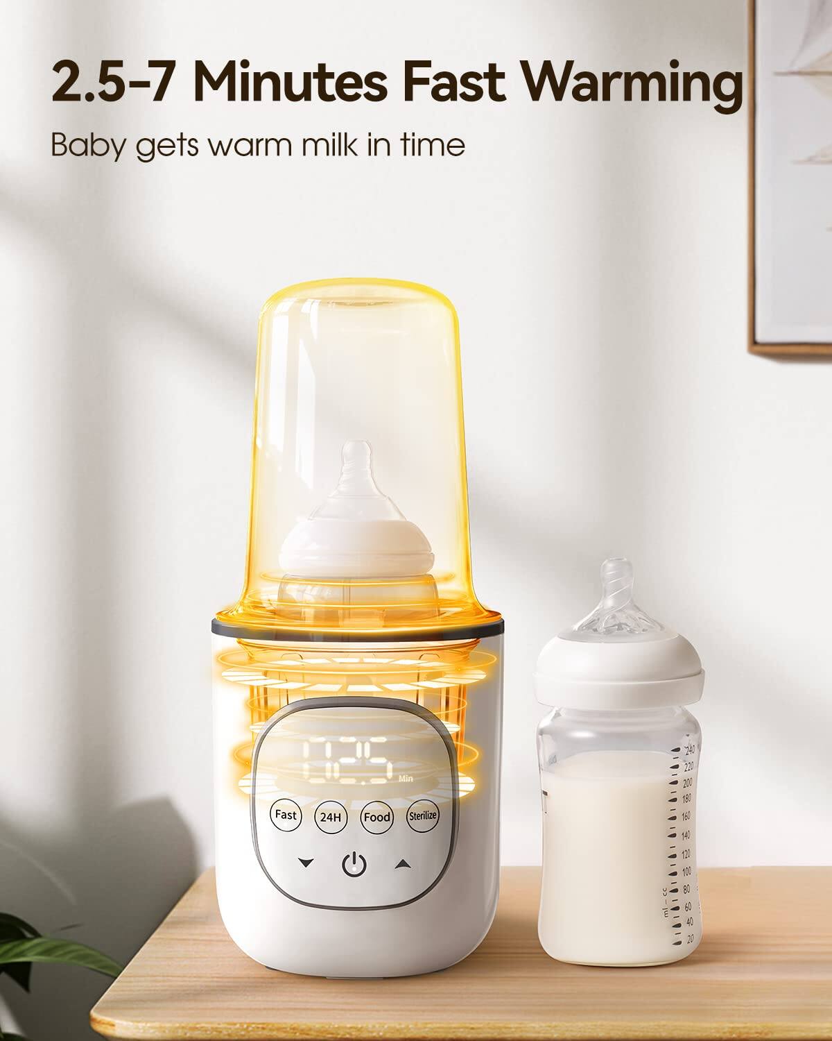2.5-7 Minutes Fast Warming  
Baby gets warm milk in time  

24H Food Sterilize