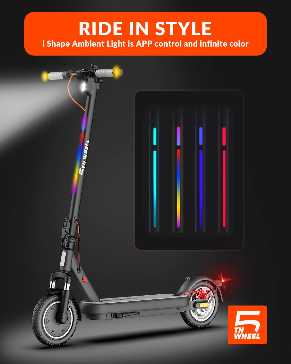 RIDE IN STYLE, i Shape Ambient Light is APP control and infinite color, 5TH WHEEL