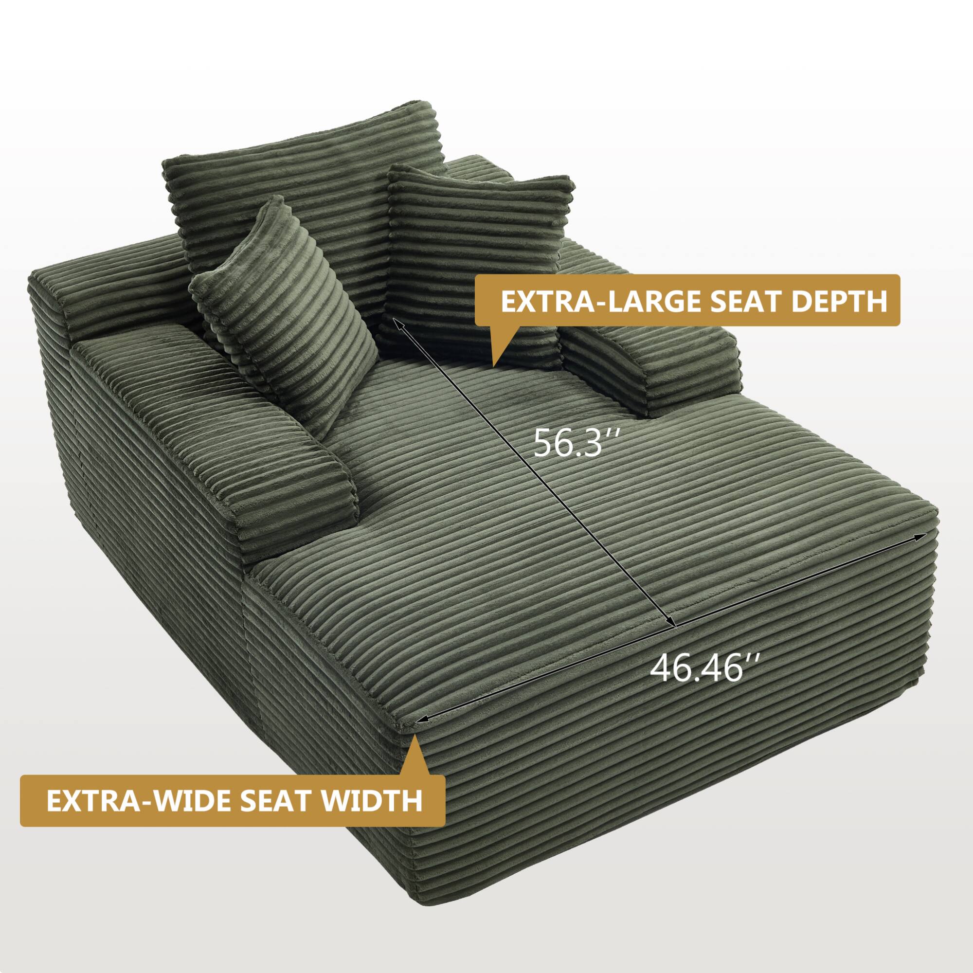 EXTRA-LARGE SEAT DEPTH 56.3"  
EXTRA-WIDE SEAT WIDTH 46.46"