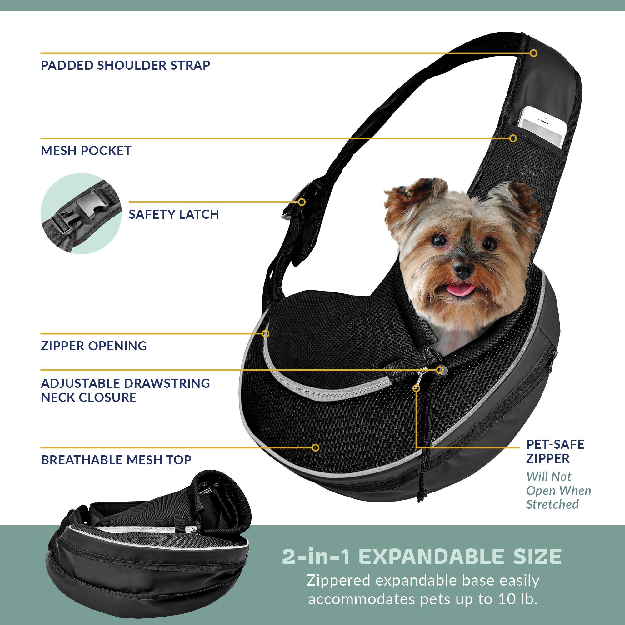 PADDED SHOULDER STRAP  
MESH POCKET  
SAFETY LATCH  
ZIPPER OPENING  
ADJUSTABLE DRAWSTRING NECK CLOSURE  
BREATHABLE MESH TOP  
PET-SAFE ZIPPER  
Will Not Open When Stretched  

2-in-1 EXPANDABLE SIZE  
Zippered expandable base easily accommodates pets up to 10 lb.