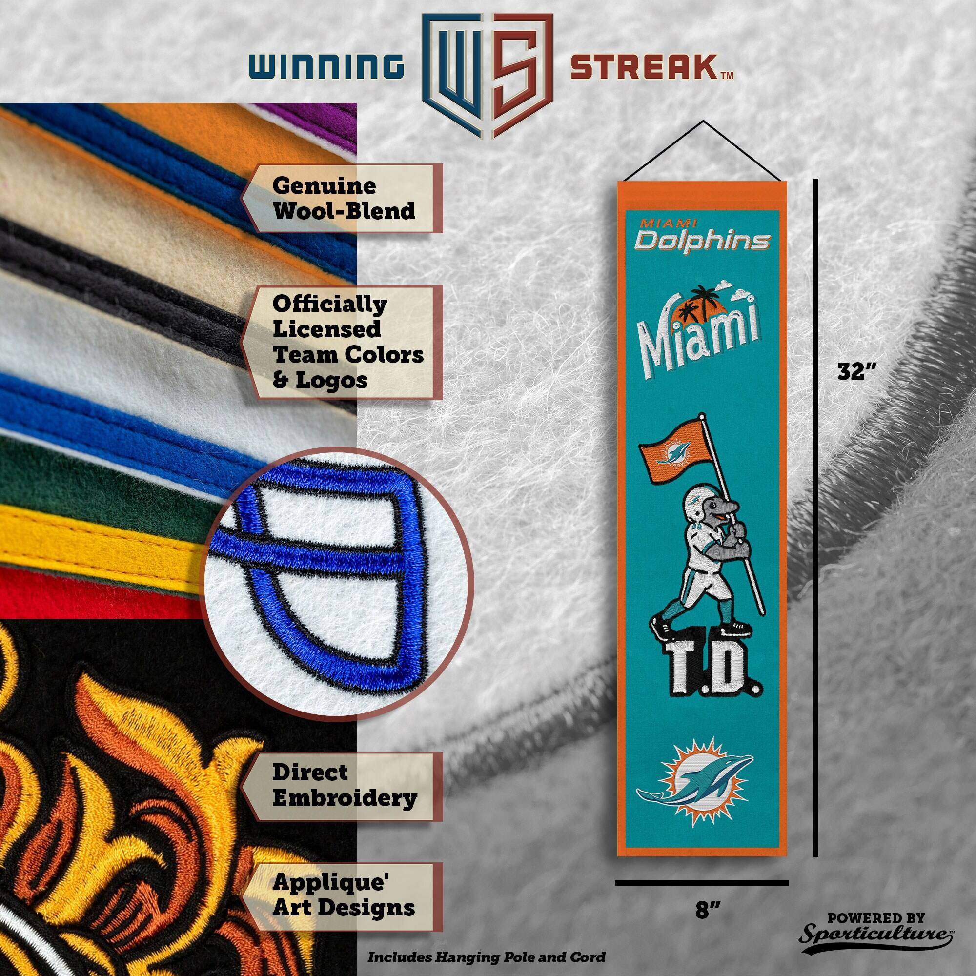 WINNING U 5 STREAK™ Genuine Wool-Blend Officially Licensed Team Colors & Logos MIAMI Dolphins Miami 32" T.D. Direct Embroidery Applique' Art Designs Includes Hanging Pole and Cord 8" POWERED BY Sporticulture