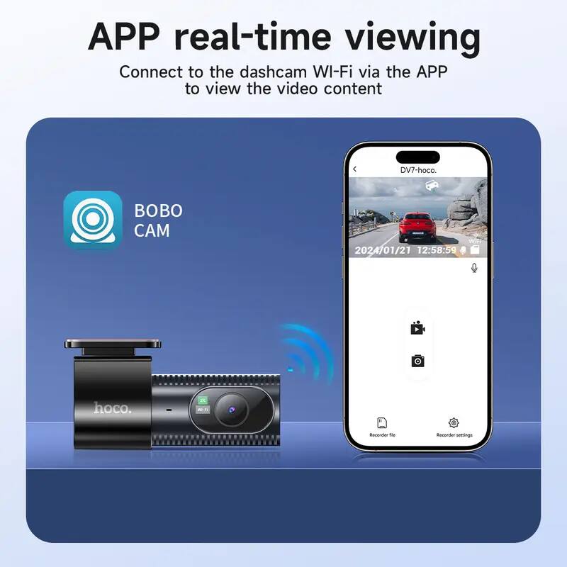 APP real-time viewing  
Connect to the dashcam Wi-Fi via the APP to view the video content  

BOBO CAM  

DV7-hoco.  
2024/01/21 12:58:59  

Recorder file  
Recorder settings