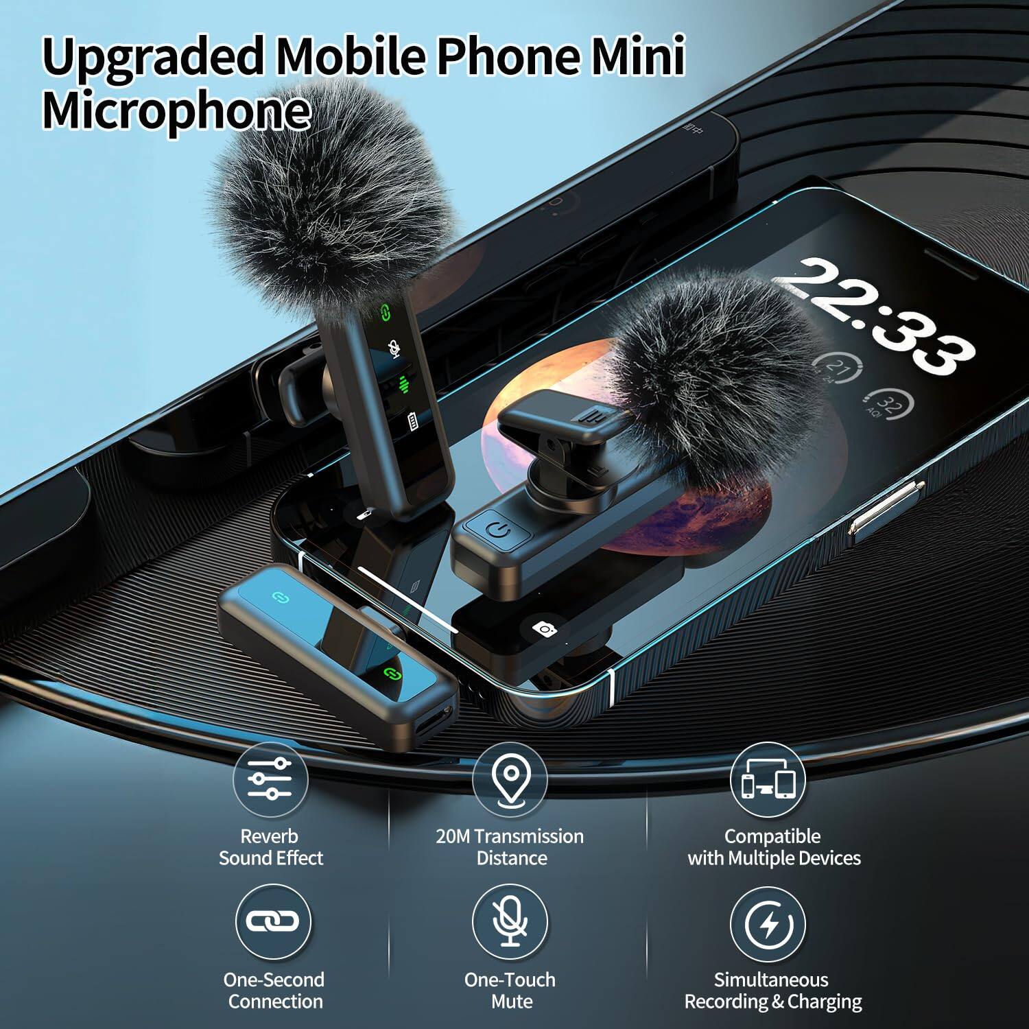Upgraded Mobile Phone Mini Microphone

- Reverb Sound Effect
- 20M Transmission Distance
- One-Second Connection
- One-Touch Mute
- Compatible with Multiple Devices
- Simultaneous Recording & Charging