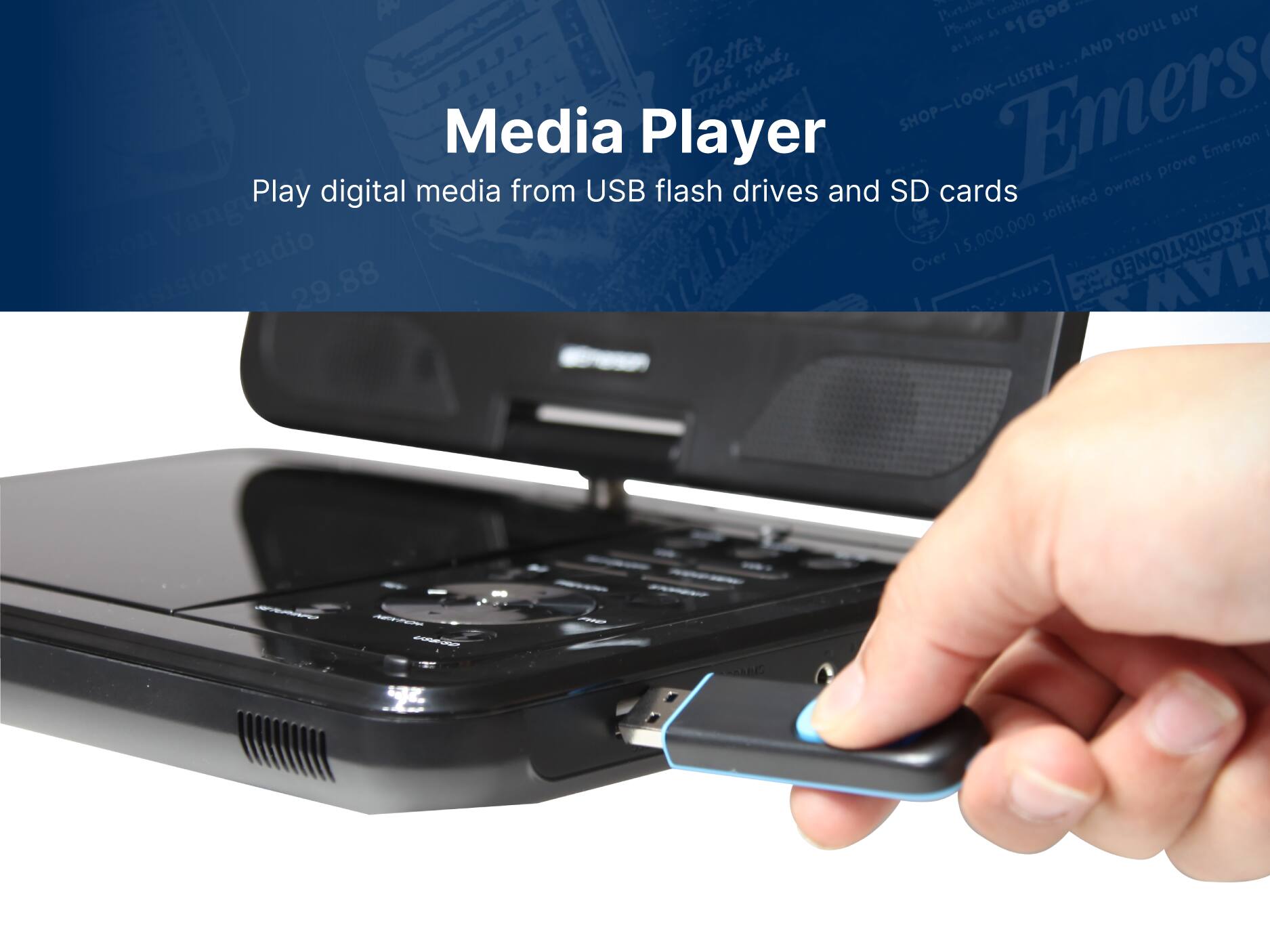 Media Player
Play digital media from USB flash drives and SD cards