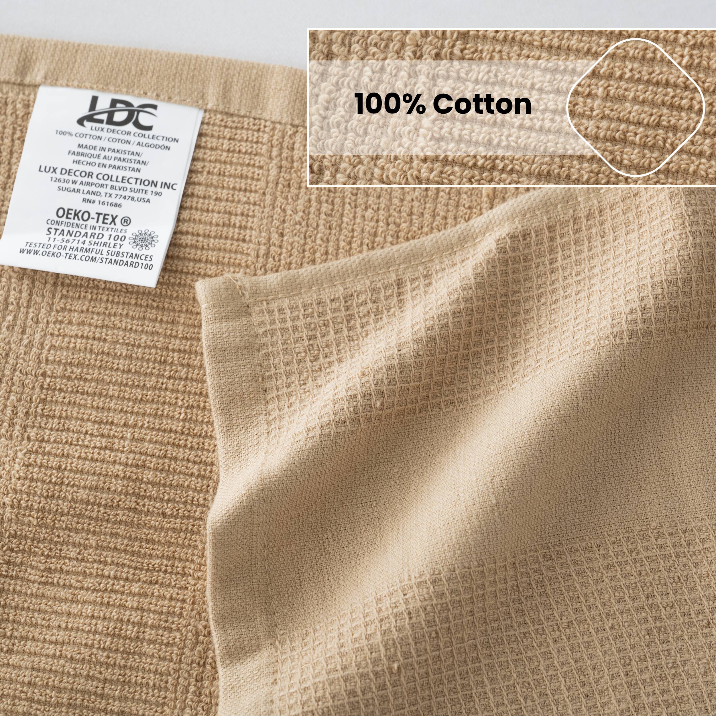 100% Cotton  
LDC Lux Decor Collection  
Made in Pakistan  
Lux Decor Pakistan  
126.30 W Airport Collection Blvd Inc  
Sugar Land, TX 77478 USA  
RN# 77478 U5A 161686  
Confidence in Textiles  
Tested for Harmful Substances  
OEKO-TEX®  
Standard 100  
www.oeko-tex.com/standard100