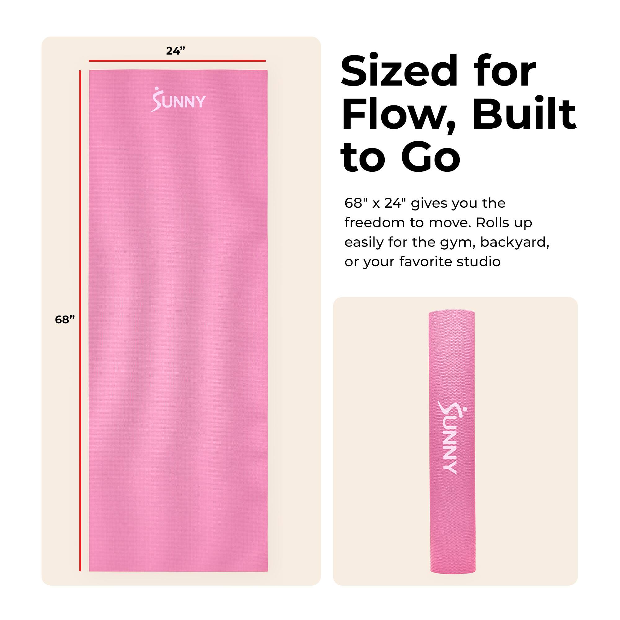 24" SUNNY  
Sized for Flow, Built to Go  
68" x 24" gives you the freedom to move. Rolls up easily for the gym, backyard, or your favorite studio  
68" SUNNY