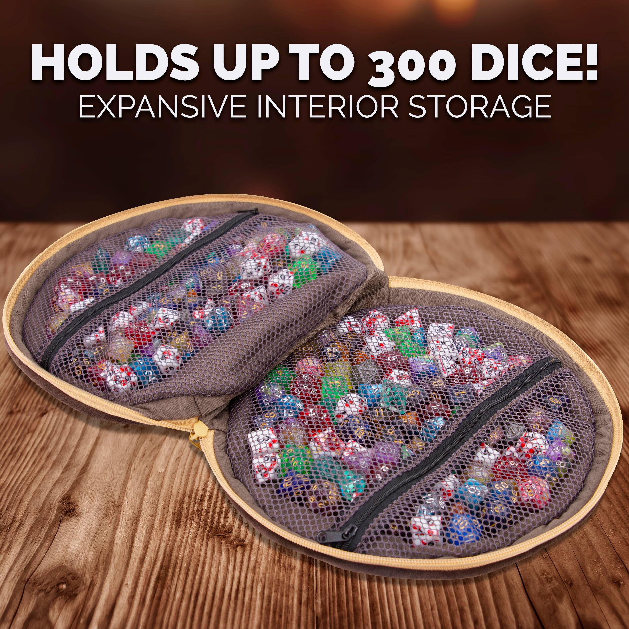 HOLDS UP TO 300 DICE!  
EXPANSIVE INTERIOR STORAGE