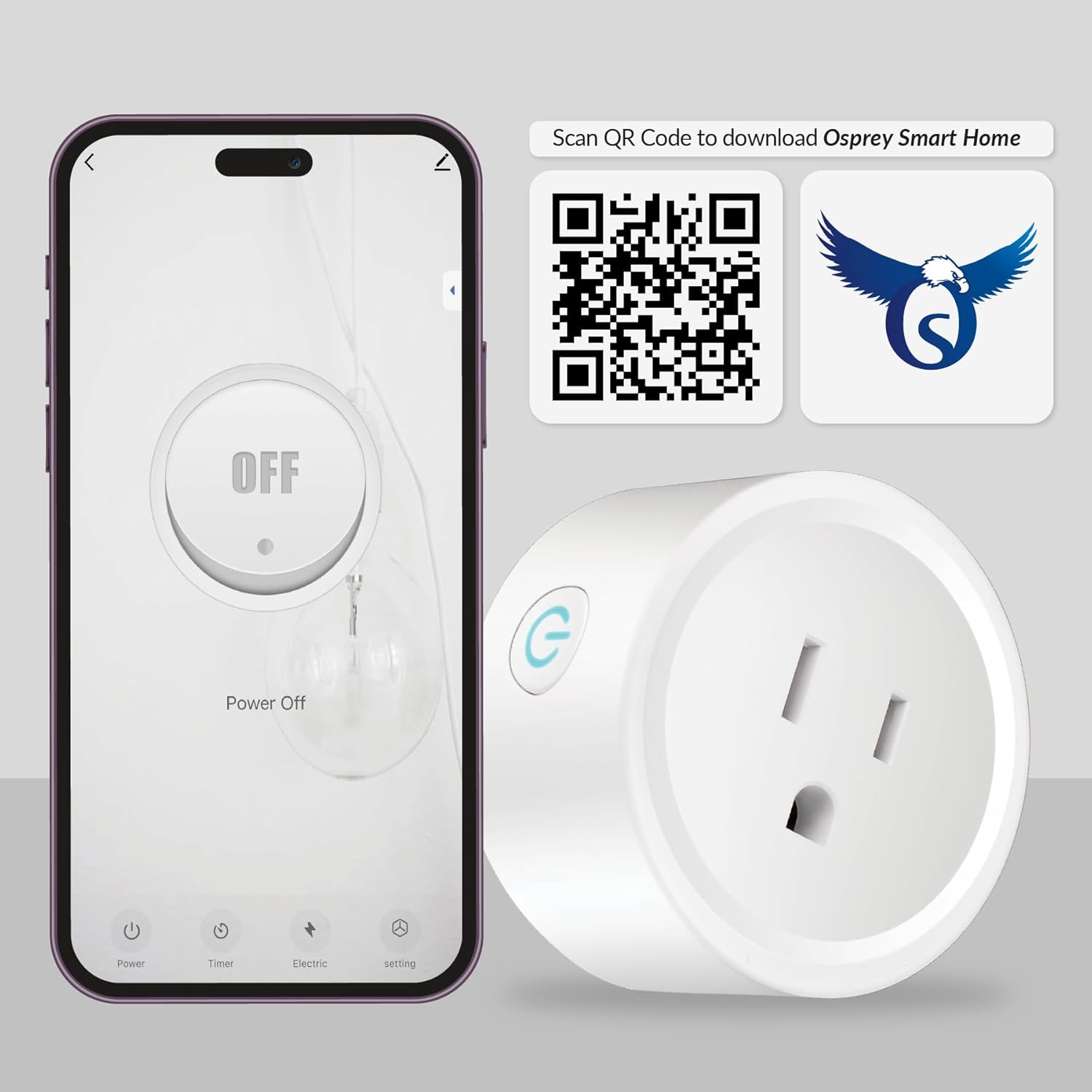 Scan QR Code to download Osprey Smart Home
Power Off