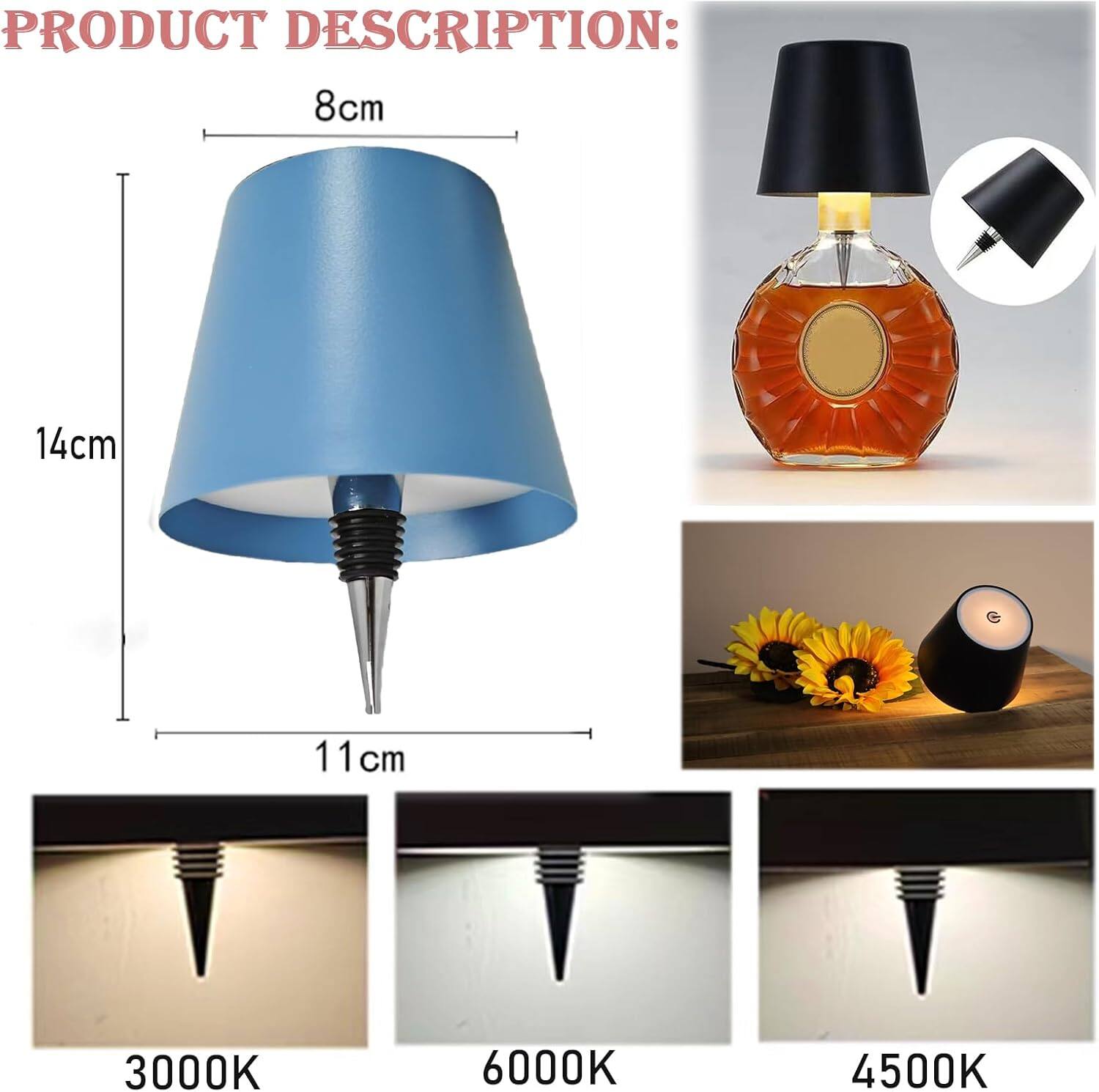 PRODUCT DESCRIPTION:  
- Diameter: 8cm  
- Height: 14cm  
- Base: 11cm  
- Color Temperature Options: 3000K, 4500K, 6000K