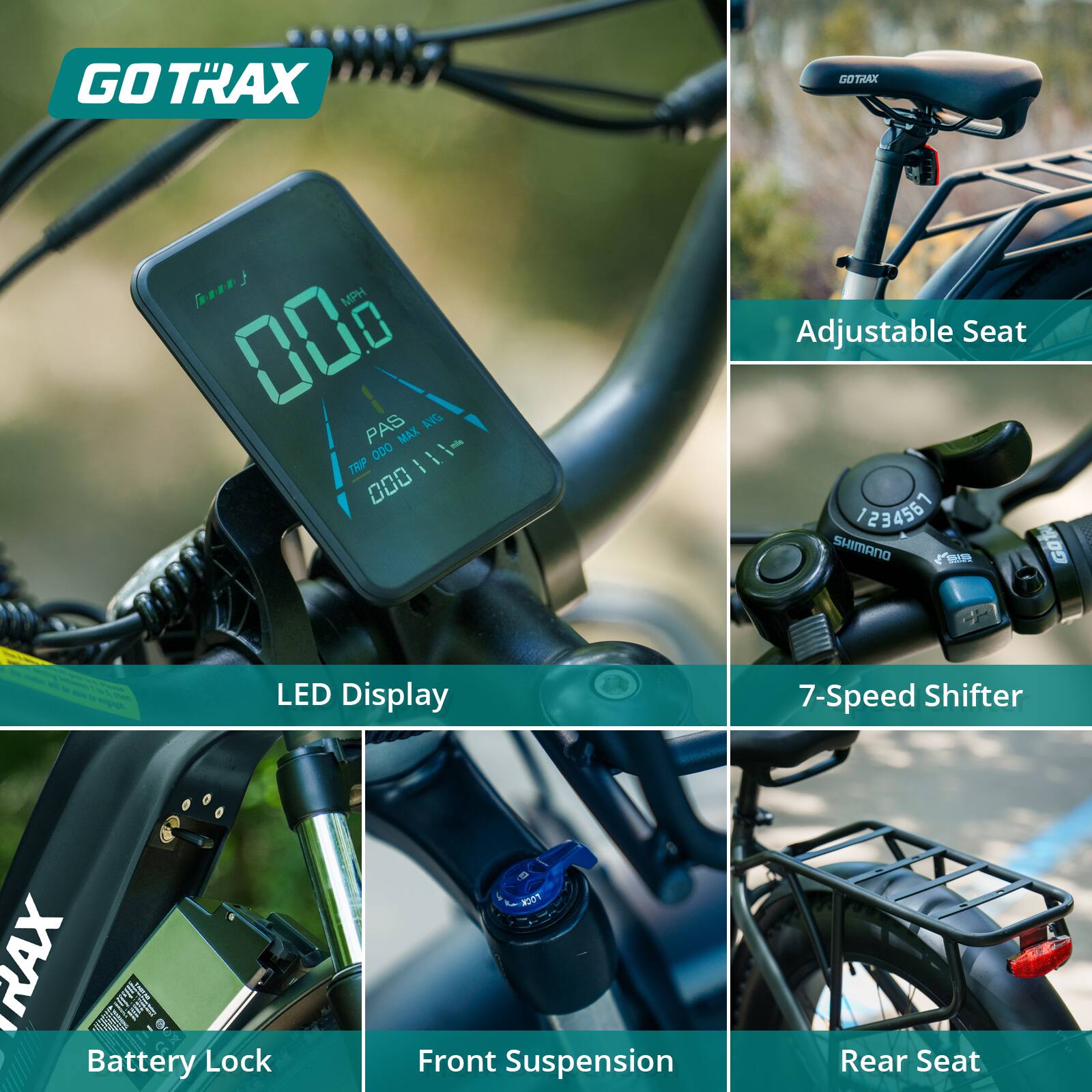 GO TRAX

- LED Display
- Adjustable Seat
- 7-Speed Shifter
- Battery Lock
- Front Suspension
- Rear Seat