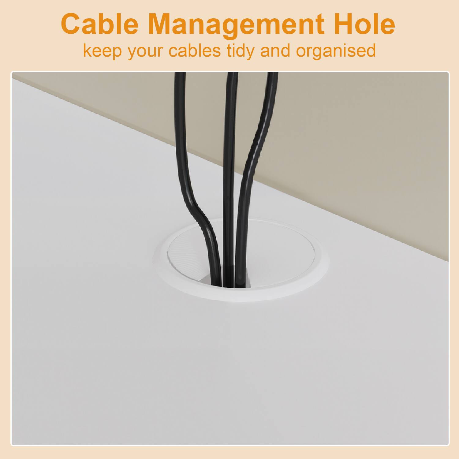 Cable Management Hole  
keep your cables tidy and organised